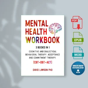 Mental Health Workbook 3 Books in 1 Cognitive tment Therapy. (CBT DBT ACT) Lawson PhD, David [Ebook Epub Pdf ]
