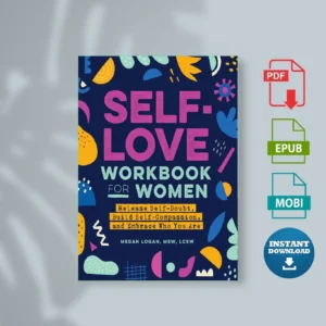 Self Love Workbook for Women Release Self Doubt Build Self Compassion and Embrace Who You Are Meg [Ebook Epub Pdf ]