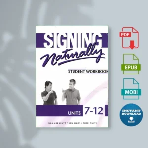 Signing Naturally Units 7 12 student workbook ELLA MAE LENTZ KEN MIKOS CHERI SMITH [Ebook Epub Pdf ]