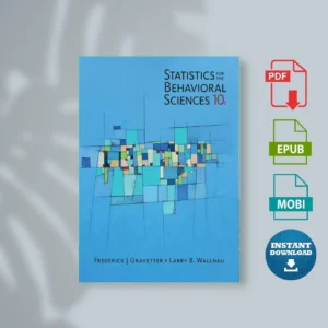 Statistics for the Behavioral Sciences, 10th Edition Frederick J. Gravetter & Larry B. Wallnau [Ebook Epub Pdf ]