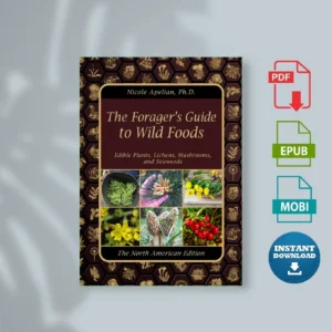 The Foragers Guide to Wild Foods Nicole Apelian Claude Davis Sr. [Ebook Epub Pdf ]