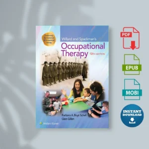 Willard and Spackmans Occupational Therapy 13th Edition Barbara A. Boyt Schell Glen Gillen [Ebook Epub Pdf ]